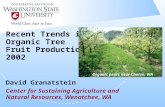 Recent Trends in Organic Tree Fruit Production: 2002 David Granatstein Center for Sustaining Agriculture and Natural Resources, Wenatchee, WA Organic pears.