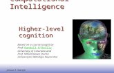 EE141 1 Higher-level cognition Janusz A. Starzyk Computational Intelligence Based on a course taught by Prof. Randall O'ReillyRandall O'Reilly University.