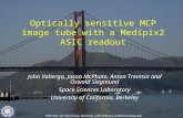 SPIE Instr. for Astronomy, Marseille, John Vallerga, jvv@ssl.berkeley.edu Optically sensitive MCP image tube with a Medipix2 ASIC readout John Vallerga,