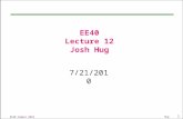 1 EE40 Summer 2010 Hug EE40 Lecture 12 Josh Hug 7/21/2010.