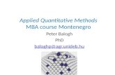 Applied Quantitative Methods MBA course Montenegro Peter Balogh PhD baloghp@agr.unideb.hu.