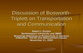 Discussion of Bosworth- Triplett on Transportation and Communication Robert J. Gordon Northwestern University and NBER Brookings Workshop on Productivity.