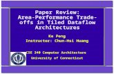 Paper Review: Area-Performance Trade-offs in Tiled Dataflow Architectures Ke Peng Instructor: Chun-Hsi Huang CSE 340 Computer Architecture University of.