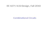 EE 4271 VLSI Design, Fall 2010 Combinational Circuits.