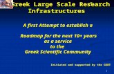 1 “Greek Large Scale Research Infrastructures” A first Attempt to establish a Roadmap for the next 10+ years Roadmap for the next 10+ years as a service.
