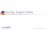Using Algorithms Copyright © 2008 by Helene G. Kershner.
