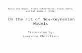 Marco Del Negro, Frank Schorfheide, Frank Smets, and Raf Wouters (DSSW) On the Fit of New-Keynesian Models Discussion by: Lawrence Christiano.