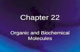 Chapter 22 Organic and Biochemical Molecules. Chapter 22: Organic and Biochemical Molecules 22.1 Alkanes: Saturated Hydrocarbons 22.2 Alkenes and Alkynes