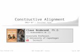 Claus Brabrand (ITU) DMLF Årsmøde 2007 – keynoteSep 20, 2007 Constructive Alignment Claus Brabrand, Ph.D. ((( brabrand@itu.dk ))) Associate Professor,