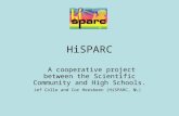 HiSPARC A cooperative project between the Scientific Community and High Schools. Jef Colle and Cor Heesbeen (HiSPARC, NL)