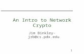 1 An Intro to Network Crypto Jim Binkley- jrb@cs.pdx.edu.