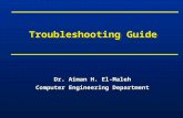 Troubleshooting Guide Dr. Aiman H. El-Maleh Computer Engineering Department Dr. Aiman H. El-Maleh Computer Engineering Department.