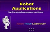 ROBOT VISION LABORATORY 김 형 석 Robot Applications .