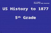 US History to 1877 5 th Grade CVV 1st 9 Weeks Created by Cathy Vanvalzah.