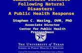 Communicable Diseases Following Natural Disasters: A Public Health Response Stephen C. Waring, DVM, PhD Associate Director Center for Public Health Preparedness.
