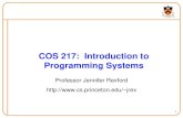 1 COS 217: Introduction to Programming Systems Professor Jennifer Rexford jrex.