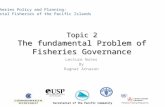 Topic 2 The fundamental Problem of Fisheries Governance Lecture Notes By Ragnar Arnason Fisheries Policy and Planning: Coastal Fisheries of the Pacific.