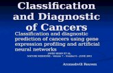 Classification and Diagnostic of Cancers Classification and diagnostic prediction of cancers using gene expression profiling and artificial neural networks.
