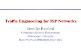 Traffic Engineering for ISP Networks Jennifer Rexford Computer Science Department Princeton University jrex.