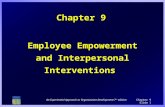 An Experiential Approach to Organization Development 7 th edition Chapter 9 Slide 1 Chapter 9 Employee Empowerment and Interpersonal Interventions.