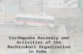 Earthquake Recovery and Activities of the Machizukuri Organization in Kobe Kazuyoshi Ohnishi, Kobe Univ