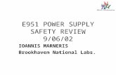 E951 POWER SUPPLY SAFETY REVIEW 9/06/02 IOANNIS MARNERIS Brookhaven National Labs.