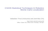 © sebastian thrun, CMU, 20001 CS226 Statistical Techniques In Robotics Monte Carlo Localization Sebastian Thrun (Instructor) and Josh Bao (TA) .