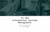 IS 483 Information Systems Management James Nowotarski 5 June 2003.