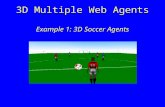 3D Multiple Web Agents Example 1: 3D Soccer Agents.