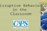 Disruptive Behavior in the Classroom. Types of Disruptive Behavior Rebellious Behavior Intentional, Defiant, Annoying, Disrespectful Emotional Behavior.