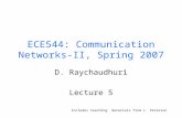ECE544: Communication Networks-II, Spring 2007 D. Raychaudhuri Lecture 5 Includes teaching materials from L. Peterson.