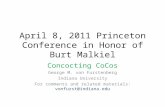 April 8, 2011 Princeton Conference in Honor of Burt Malkiel Concocting CoCos George M. von Furstenberg Indiana University For comments and related materials: