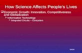 How Science Affects People’s Lives  Economic Growth: Innovation, Competitiveness and Globalization  Information Technology  Integrated Circuits – Computers.