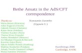 Bethe Ansatz in the AdS/CFT correspondence Konstantin Zarembo (Uppsala U.) EuroStrings 2006 Cambridge, 4/4/06 Thanks to: Niklas Beisert (Princeton) Johan.