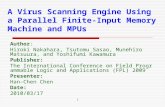 1 A Virus Scanning Engine Using a Parallel Finite-Input Memory Machine and MPUs Author: Hiroki Nakahara, Tsutomu Sasao, Munehiro Matsuura, and Yoshifumi.