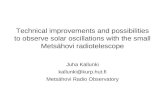 Technical improvements and possibilities to observe solar oscillations with the small Metsähovi radiotelescope Juha Kallunki kallunki@kurp.hut.fi Metsähovi.