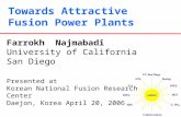 Towards Attractive Fusion Power Plants Farrokh Najmabadi University of California San Diego Presented at Korean National Fusion Research Center Daejon,