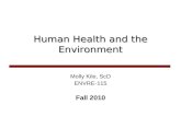 Human Health and the Environment Molly Kile, ScD ENVRE-115 Fall 2010.