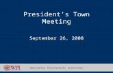 Worcester Polytechnic Institute President’s Town Meeting September 26, 2008.