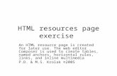 HTML resources page exercise An HTML resource page is created for later use. The web editor Composer is used to create tables, named anchors, horizontal.
