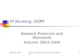 Nov 03, 2003CS573: Network Protocols and Standards1 IP Routing: OSPF Network Protocols and Standards Autumn 2003-2004.
