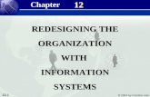 12.1 © 2004 by Prentice Hall Management Information Systems 8/e Chapter 12 Redesigning the Organization With information Systems 12 REDESIGNING THE ORGANIZATIONWITHINFORMATIONSYSTEMS.