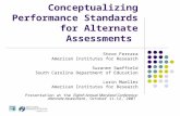 Conceptualizing Performance Standards for Alternate Assessments Steve Ferrara American Institutes for Research Suzanne Swaffield South Carolina Department.