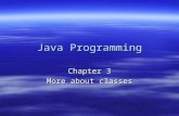 Java Programming Chapter 3 More about classes. Why?  To make classes easier to find and to use  to avoid naming conflicts  to control access  programmers.
