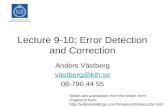 Lecture 9-10: Error Detection and Correction Anders Västberg vastberg@kth.se 08-790 44 55 Slides are a selection from the slides from chapter 8 from: .