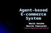 Agent-based E-commerce System Maria Ganzha Marcin Paprzycki .