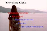 Travelling Light 1. Background Knowledge Background Knowledge 2. Text Analysis Text Analysis 3. Summary of the text Summary of the text 4. Exercises Exercises.