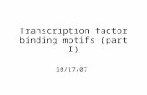 Transcription factor binding motifs (part I) 10/17/07.
