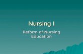 Nursing I Reform of Nursing Education. Pre-Nightingale Nursing  Emergence of modern nursing tied to emergence of the modern hospital  Prior to early.