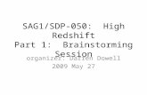 SAG1/SDP-050: High Redshift Part 1: Brainstorming Session organizer: Darren Dowell 2009 May 27.